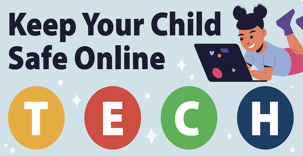 Keep Your Child Safe Online – the TECH Approach